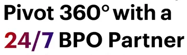 Pivot 360° with a 24/7 BPO Partner Banner