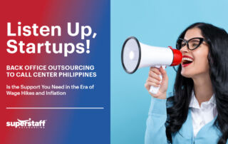 A woman holds a megaphone. Image caption reads: Listen Up Startups! Outsourcing Back Office Support to Call Centers Philippines is the Support You Need in the Era of Inflations