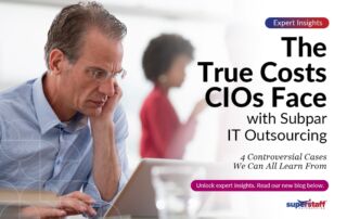 A CIO looks worried. Image caption says: The True Costs CIOs Face with Subpar IT Outsourcing.