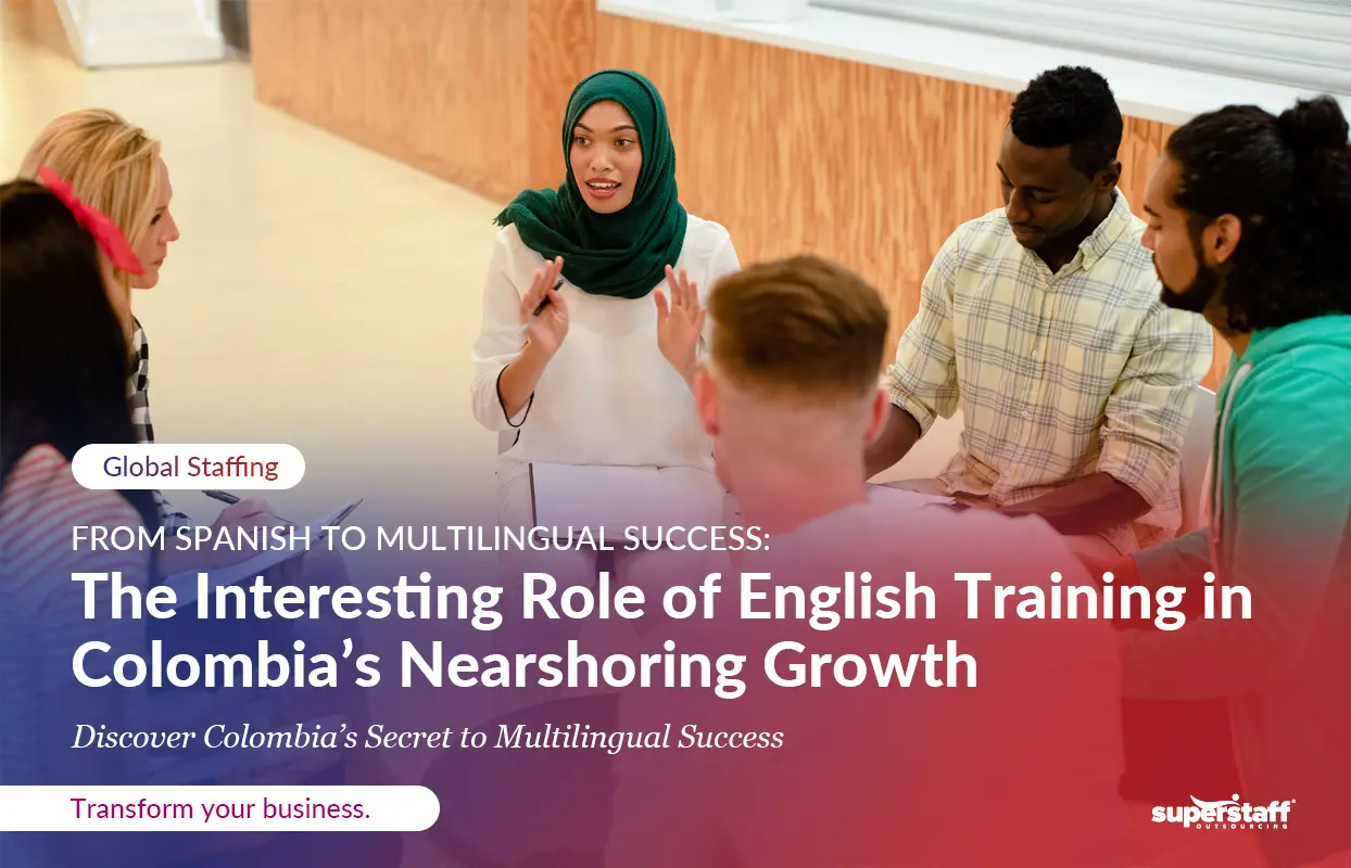 This image highlights the role of English training in driving Colombia's nearshoring growth while emphasizing the importance of support in Spanish for seamless transitions.