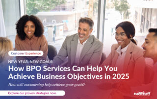 A professional team is seated around a table, smiling and engaged in a business discussion. The image is framed by text overlay, featuring the headline "NEW YEAR, NEW GOALS: How BPO Services Can Help You Achieve Business Objectives in 2025." A subheading asks, "How will outsourcing help achieve your goals?" The design includes a call-to-action: "Explore our proven strategies now," highlighted against a vibrant gradient background with the SuperStaff Outsourcing logo at the bottom right. The theme emphasizes collaboration, forward-thinking, and actionable solutions in the context of business process outsourcing (BPO).