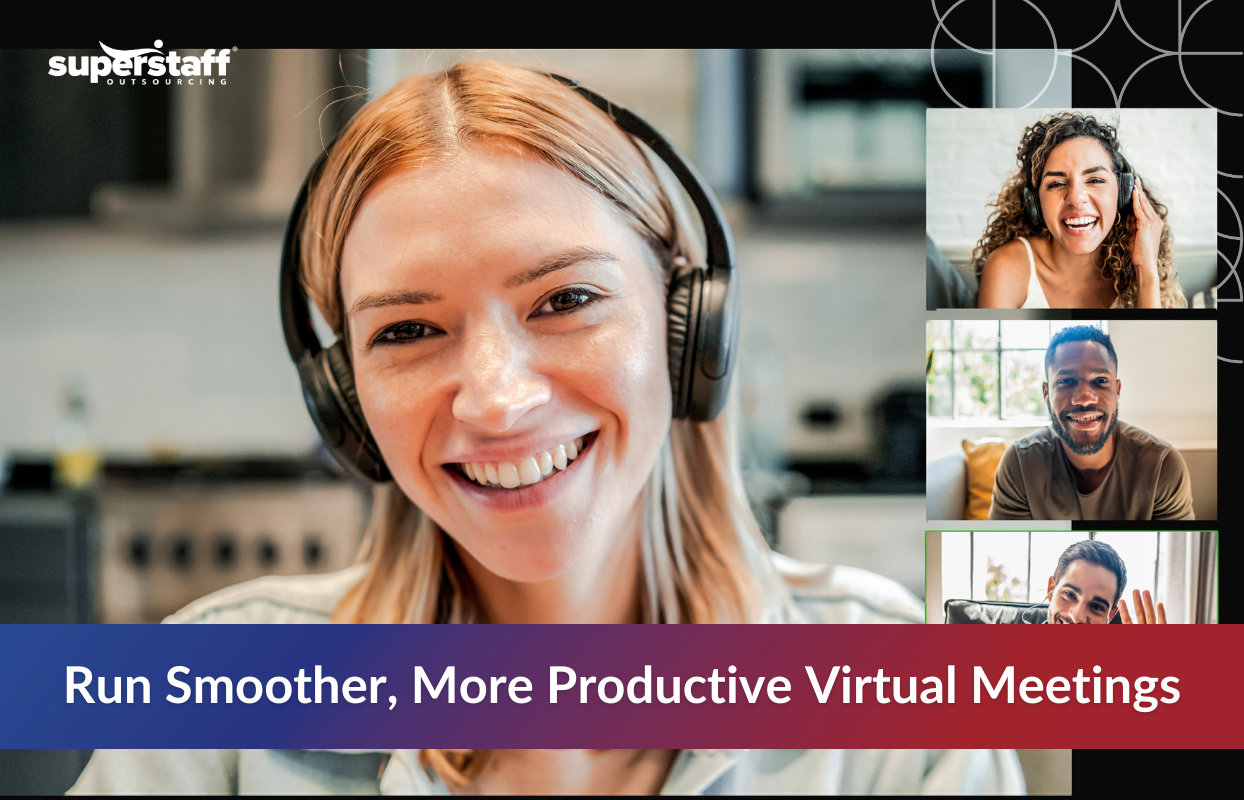 A smiling woman wearing headphones participates in a virtual meeting from a modern home office. On the right side, three diverse team members are visible on a video call, engaging in the discussion. The SuperStaff Outsourcing logo is positioned in the upper left corner. The text overlay reads, 'Run Smoother, More Productive Virtual Meetings,' highlighting strategies to improve virtual meeting efficiency, engagement, and collaboration in remote and hybrid work settings.