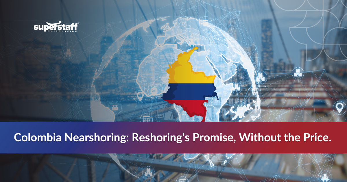 Reality of Nearshoring_Featured Colombia map with shipping containers illustrating nearshoring and benefits of reshoring for supply chains