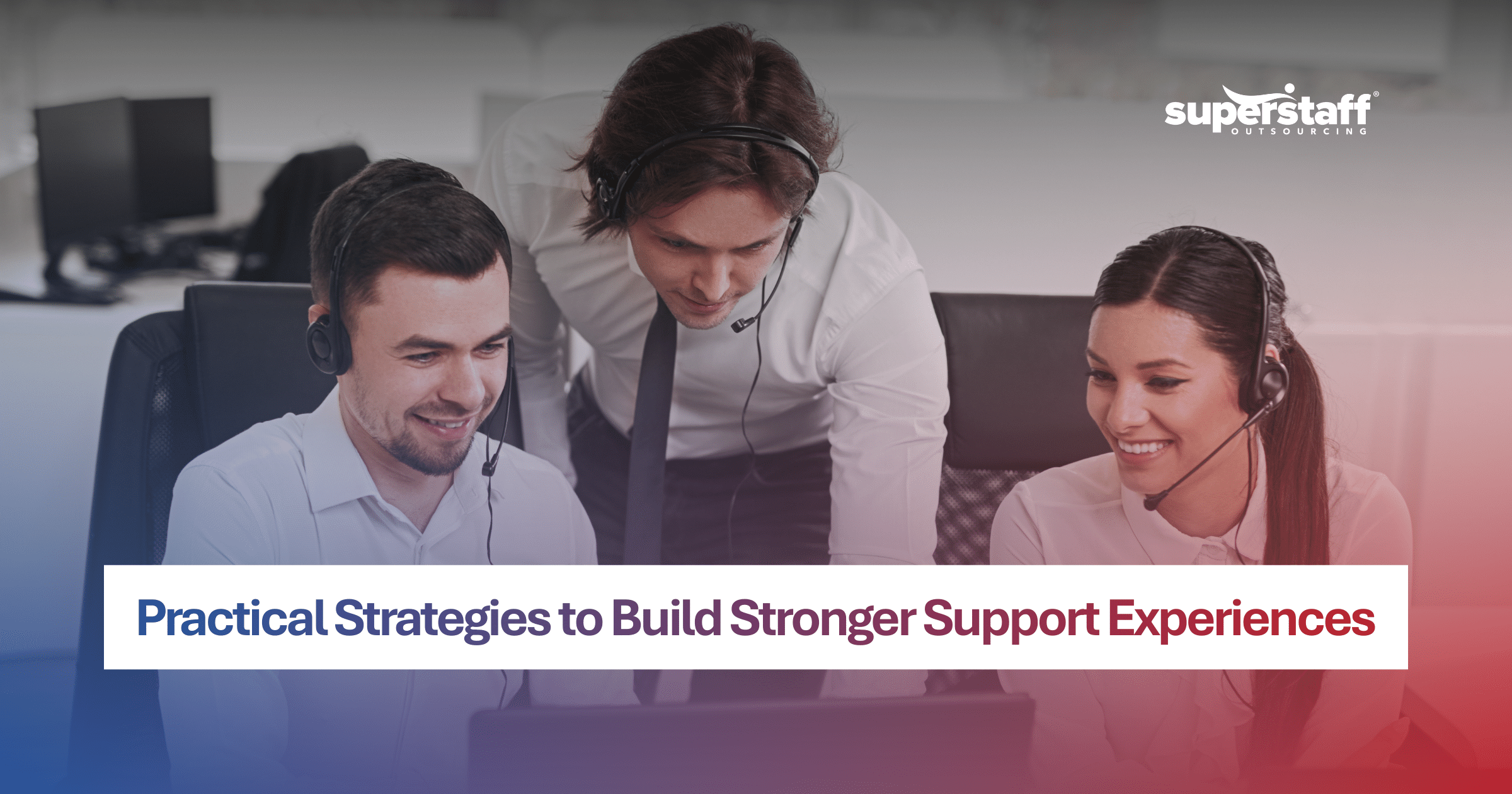 How to Improve Customer Service in Call Center Teams