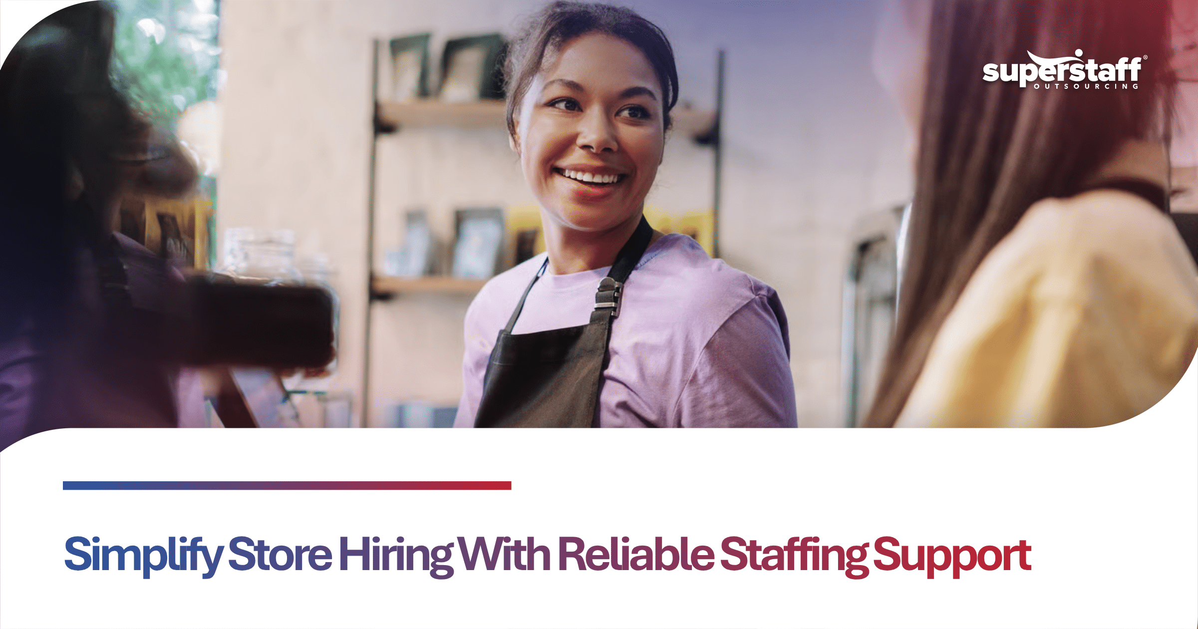 Retail Staffing Solutions That Simplify Store Hiring (1) (1) retail staffing solutions